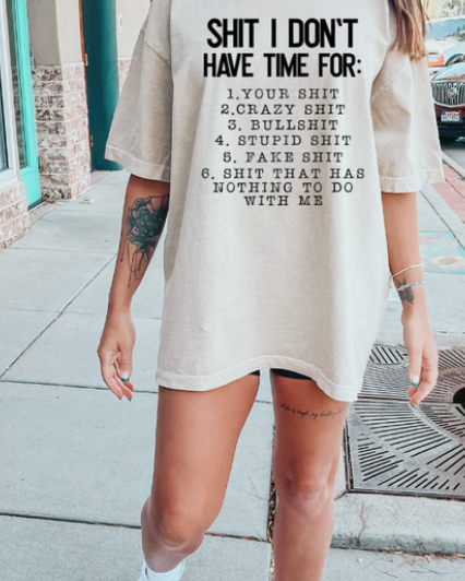 "Sh*t I Don't Have Time For" Tee Shirt